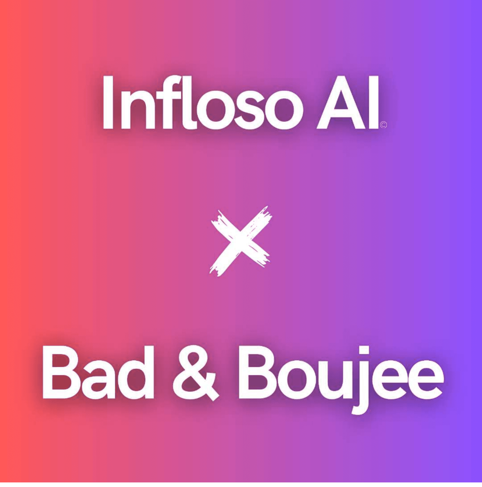 Bad and Boujee X Infloso AI