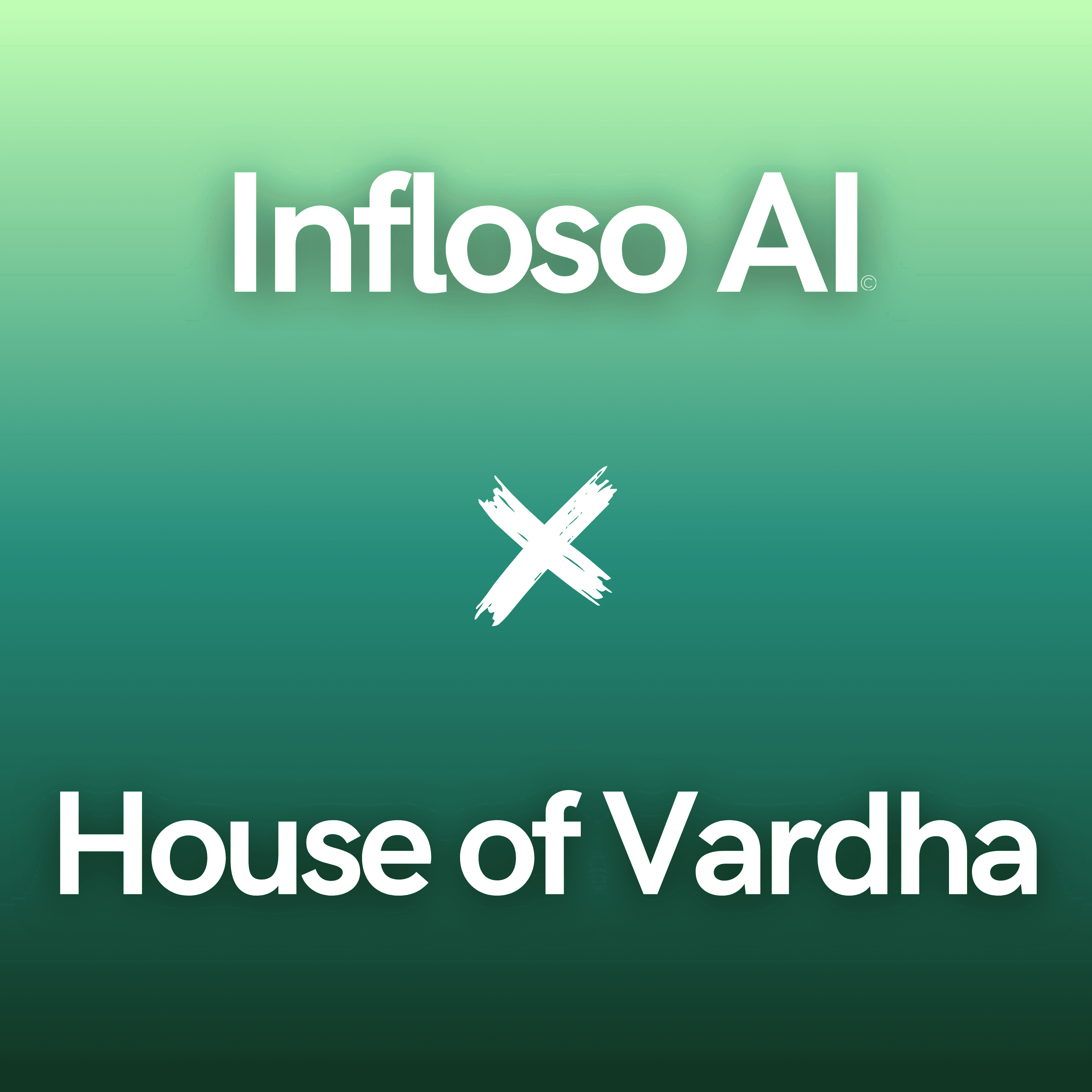 House of Vardha X Infloso AI