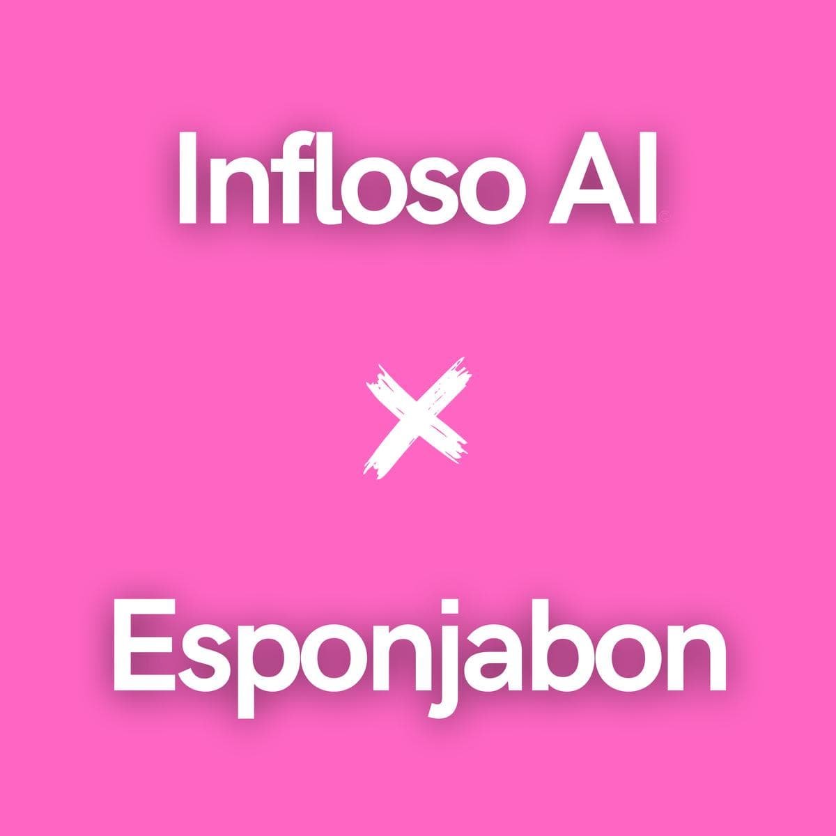 Esponjabon X Infloso AI