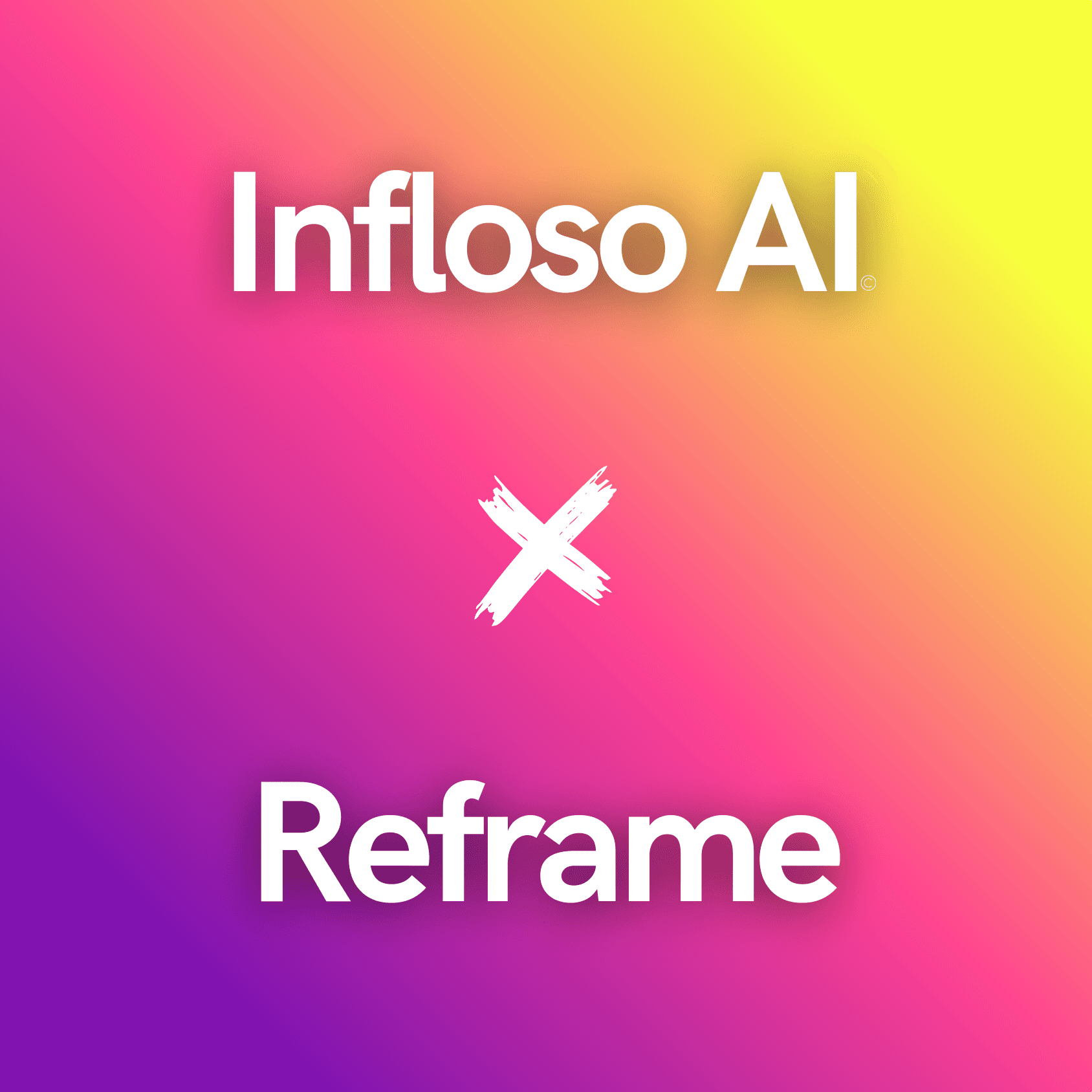 Reframe X Infloso AI